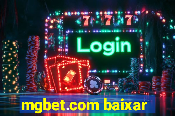 mgbet.com baixar